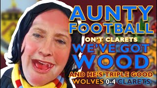 Aunty Football Ont Clarets - Weve Got Wood And Hes Triple Good.
