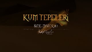 KUM TEPELERİ|Sinematik7| ▶ Mustafa Soyukan