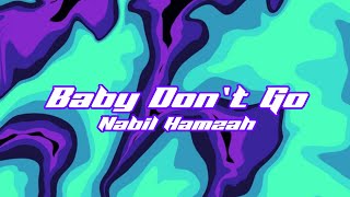KEEP‼️Baby Don't Go - Nabil Hamzah (Edit) New 2025