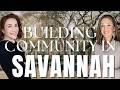 Building Community After Moving to Savannah, GA (What No One Tells You)