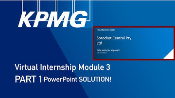 KPMG | VIRTUAL INTERNSHIP MODULE 3 PART 1 (PPT SOLUTION!)