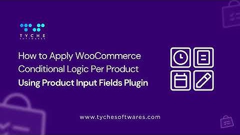 How to Apply WooCommerce Conditional Logic Per Product Using Product Input Fields Plugin