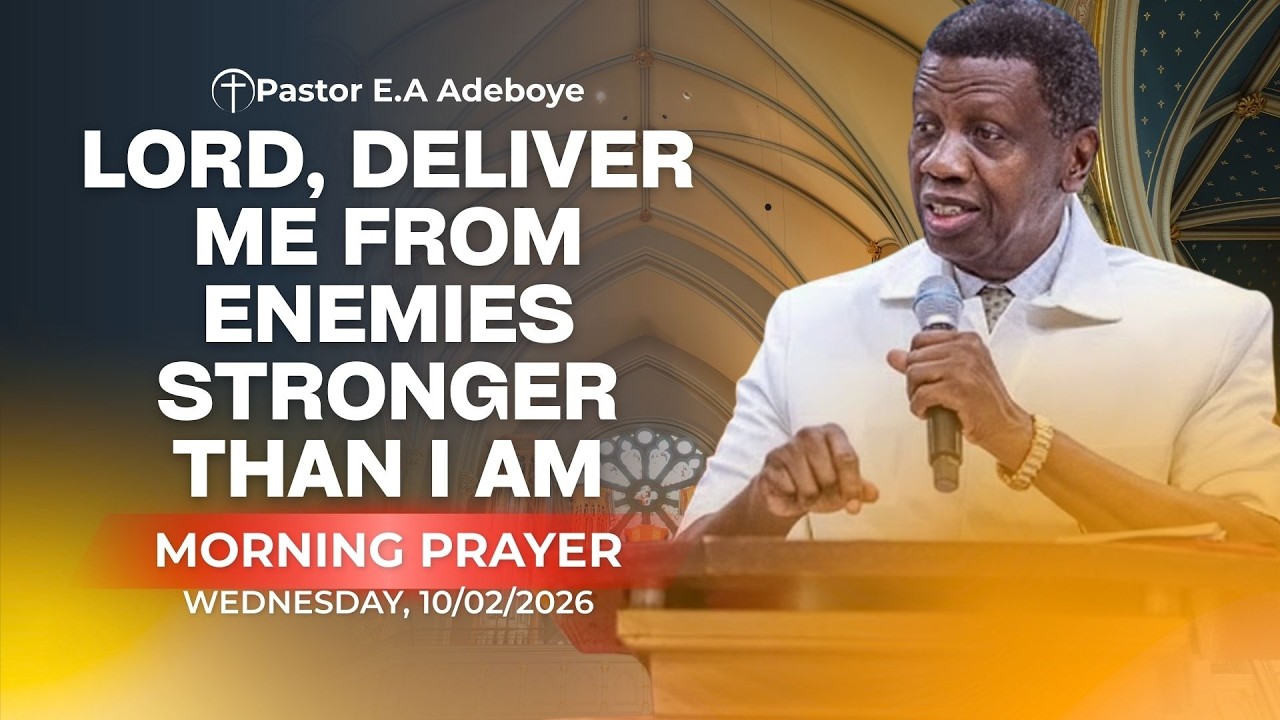 LORD, DELIVER ME FROM ENEMIES STRONGER THAN I AM | PASTOR E.A ADEBOYE