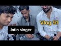 Aaj jatin ne sabko rula diya (gana sunakar😭😭) #funny