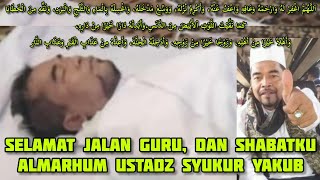 SEKILAS PERJALANAN (ALM) USTADZ SYUKUR YAKUB PUTRA CIDOKOM SEMOGA HUSNUL KHOTIMAH