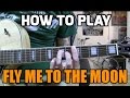 Fly Me to the Moon - chord melody lesson w/tabs