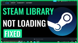 How To Fix Steam Library Not Loading Or Steam Library Black Screen (FIXED)