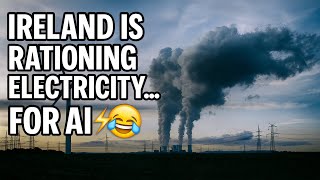 Ireland Is Rationing Electricity… for AI ⚡️😂