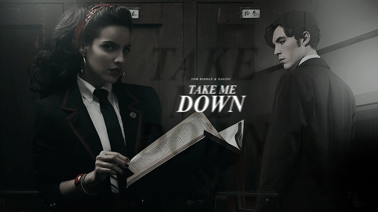 Tom Riddle & Nagini | TAKE ME DOWN