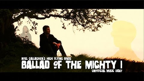 BALLAD OF THE MIGHTY I|NOEL GALLAGHER