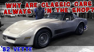 Why do classic cars spend so much time in the shop? This '82 Corvette is back to CAR WIZARD  AGAIN!