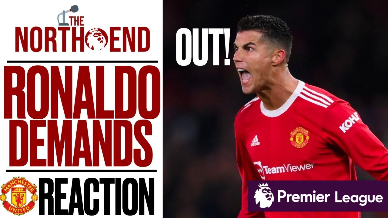 RONALDO TRANSFER DEMAND | MANCHESTER UNITED FANS REACT | THE NORTH END FAN CHANNEL