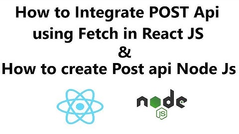How to Create POST Api in Node Js || How to Integrate POST Call using Fetch in React Js