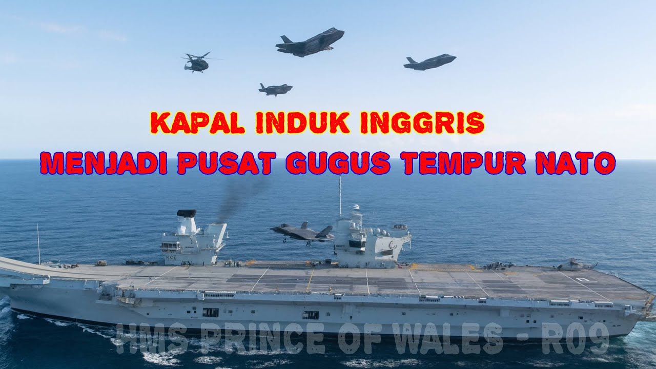 HMS Prince of Wales Siap Jadi Otak Perang Laut Modern, Era baru Nato kini Bangkit