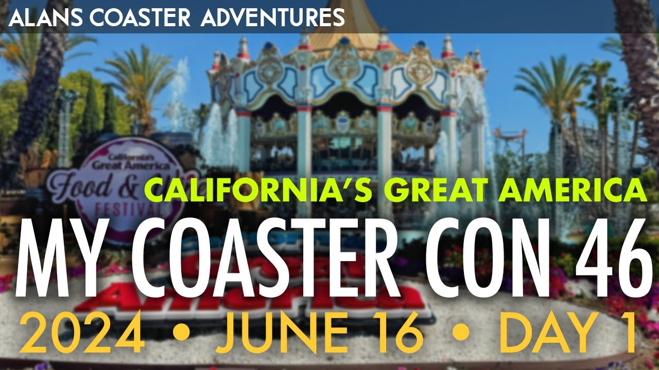 My CoasterCon 46 Day1 - California's Great America