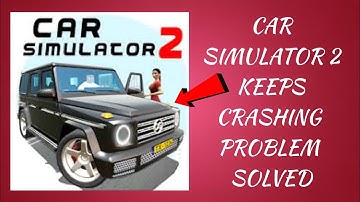 How To Solve Car Simulator 2 App Keeps Crashing Problem|| Rsha26 Solutions