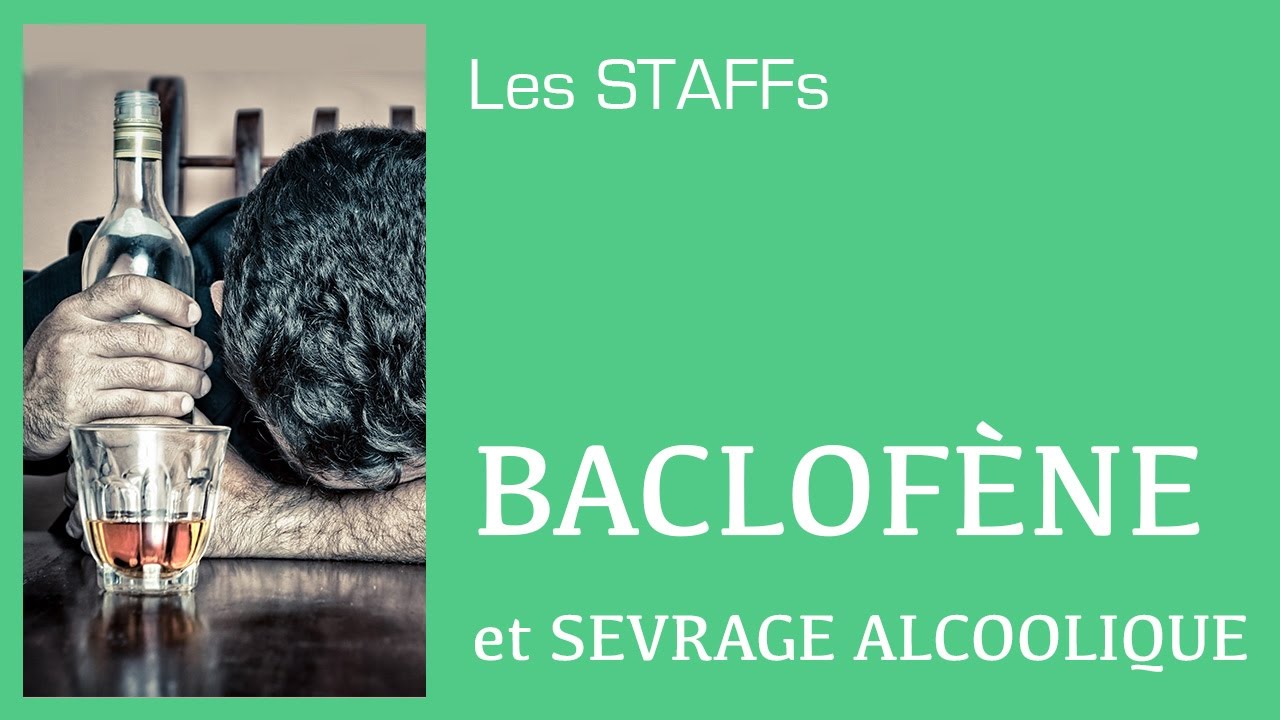 Baclofène et sevrage alcoolique - #15 - STAFFs Saint Camille