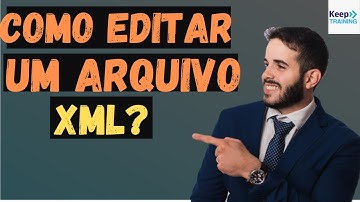 Como Editar um arquivo XML? (Jeito muito simples!)