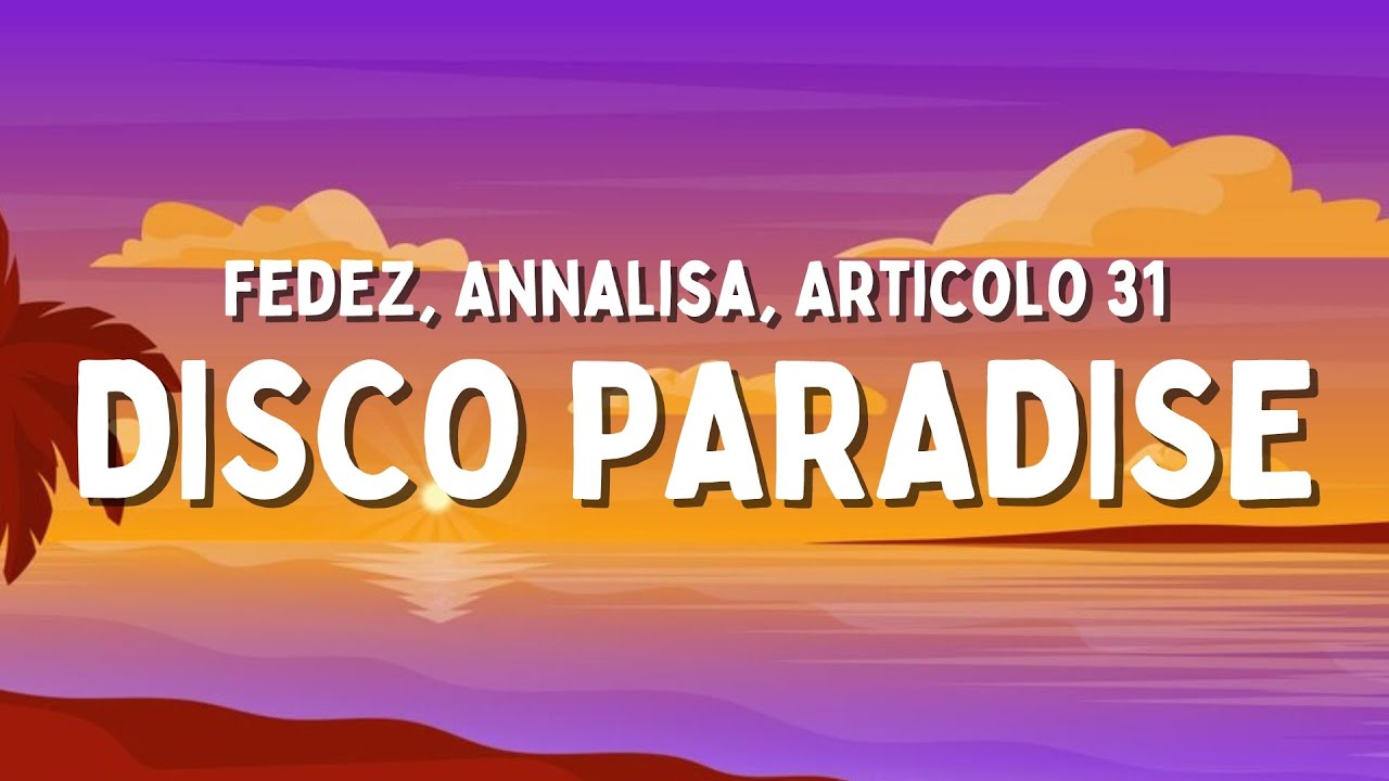 Fedez Annalisa Articolo 31   DISCO PARADISE TestoLyrics