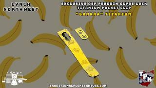 Lynch Northwest Exclusive: QSP Penguin Glyde Lock Titanium Clip - "Banana" Titanium