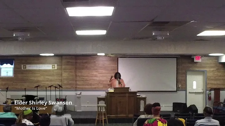 Elder Shirley Swanson - Mother Is Love