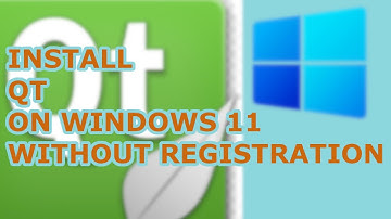 Install  Qt Windows 11 without registration