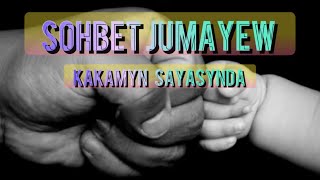 SOHBET JUMAYEW KAKAMYÑ SAÝASYNDA (cover)mp3