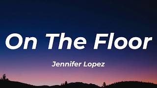 Jennifer Lopez - On The Floor 