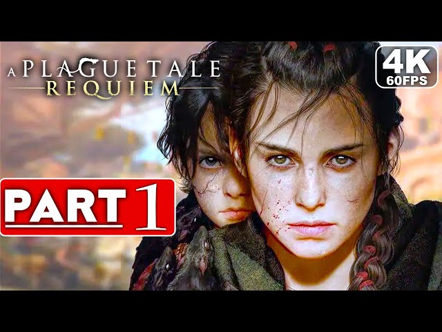 A PLAGUE TALE REQUIEM Gameplay Walkthrough Part 1 [4K 60FPS PC ULTRA] - No  Commentary (FULL GAME) 