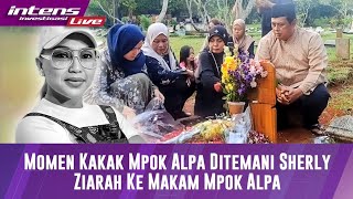 Download Lagu Momen Kakak Mpok Alpa Ditemani Sherly Ziarah Ke Makam Mpok Alpa MP3 Download Lagu Momen Kakak Mpok Alpa Ditemani Sherly Ziarah Ke Makam Mpok Alpa MP3