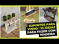 35 ideias de suportes de madeira para vinhos ! 