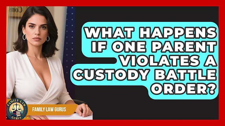 What Happens If One Parent Violates A Custody Battle Order? | Family Law Gurus News