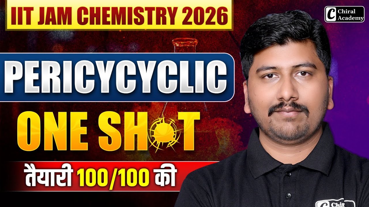 IIT JAM Chemistry 2026 | One Shot Pericyclic Reactions | Chiral Academy