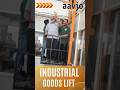 Industrial Goods Lift for Factory &amp; Warehouse | Heavy Duty Material Handling | Aavjo Industries