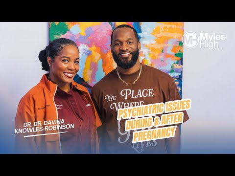 Psychiatric Issues During & After Pregnancy with Dr. Davina Knowles-Robinson Ep.91| Myles Munroe Jr.