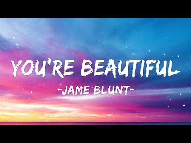 James Blunt - You're Beautiful 1