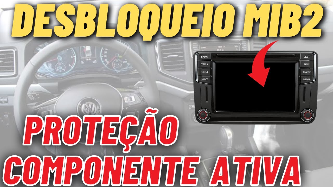 DESBLOQUEIO MIB2 STD PQ+NAV COM PROTEÇÃO COMPONENTE ATIVA - SEM ÁUDIO ...