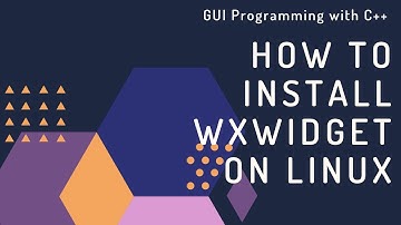 How to Install wxWidgets on Linux