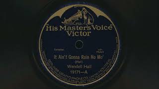 1923 WENDELL HALL It Aint Gonna Rain No Mo - 78 RPM Record