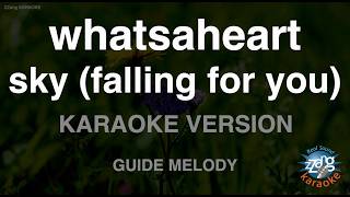 whatsaheart - sky (falling for you) (Melody) (Karaoke Version)