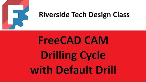 FreeCAD CAM Drilling Cycle with Default drill
