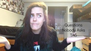 || Questions Nobody Asks TAG ||