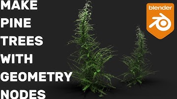 Pine Trees in Geometry Nodes - Blender 3.1