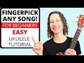 EASY Beginner Ukulele Fingerpicking Tutorial - How To Fingerpick Any Song On Ukulele!