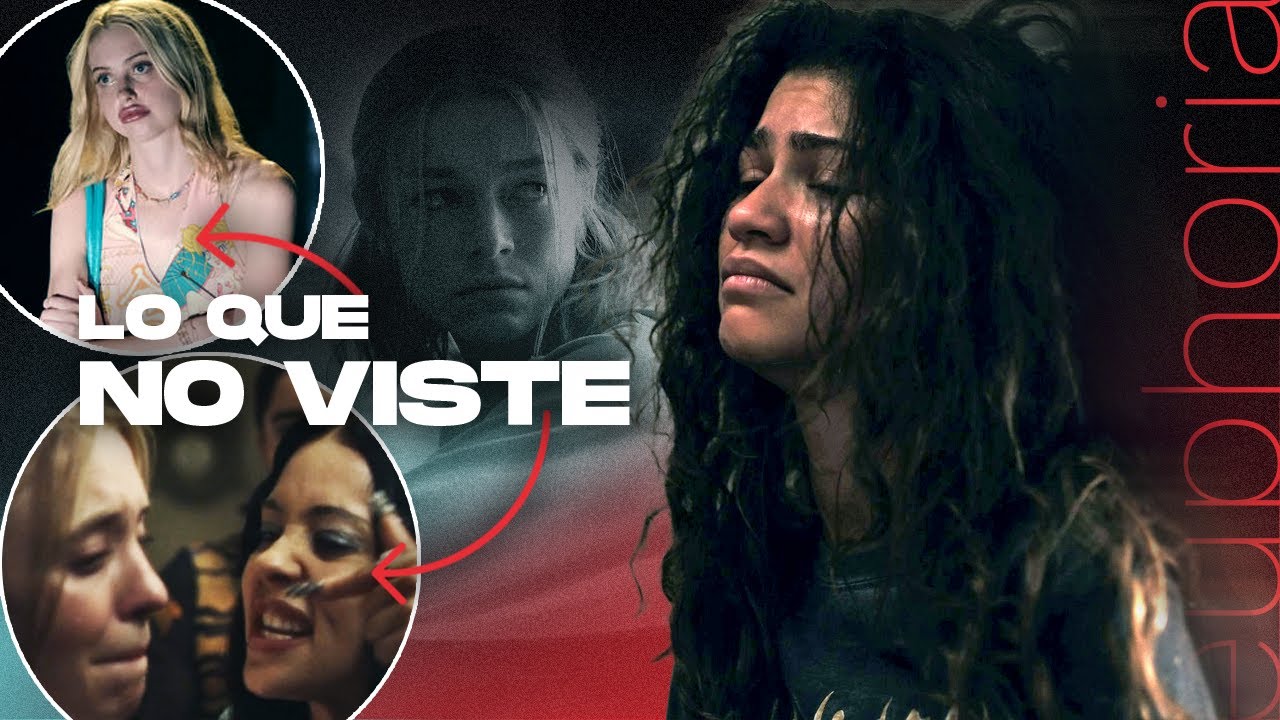 EUPHORIA Temporada 2: Simbolismos y Explicación Capitulo 5   | Análisis con spoilers