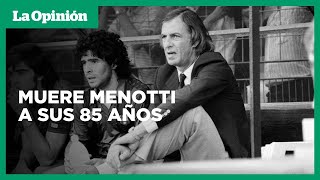 El fútbol se viste de negro tras el fallecimiento de César Luis Menotti | La Opinión