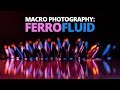 Amazing abstract photos using Ferrofluid! | Macro Photography Tutorial