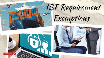 Exploring ISF Requirement Exemptions: What You Need to Know