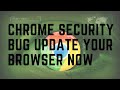 Chrome Security Bug Update Your Browser NOW image