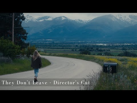 They Don't Leave Short Film - Director's Cut